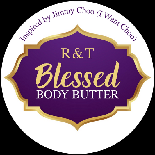 R & T Blessed Body Butter " I Want Choo" Inspired by Jimmy Choo